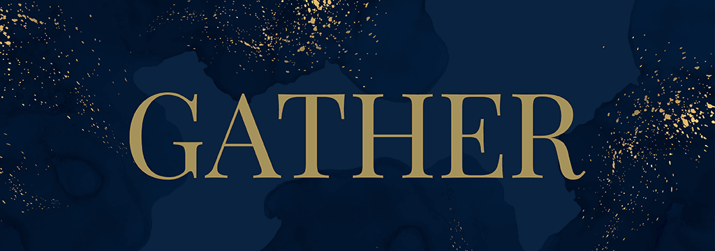 GATHER