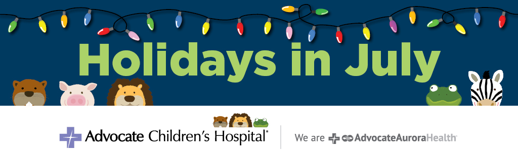 Advocate Children's Hospital Holidays in July