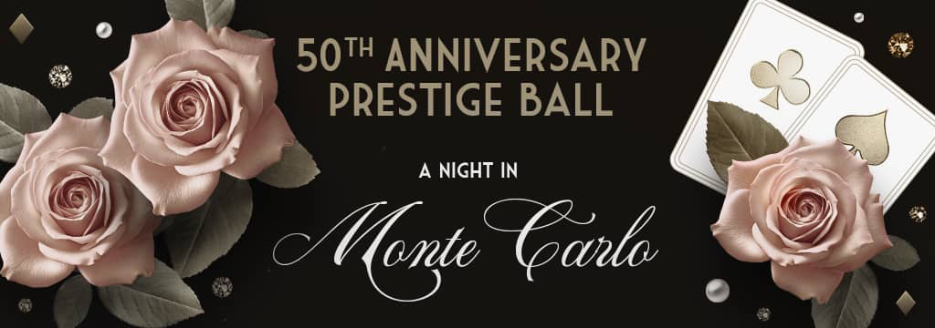50th Anniversary Prestige Ball - An Evening in Monte Carlo